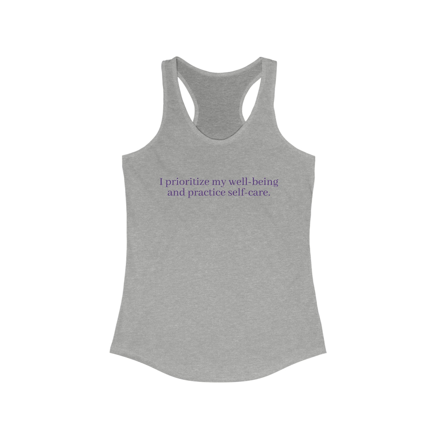 I prioritize my well-being and practice self-care. - Women's Ideal Racerback Tank