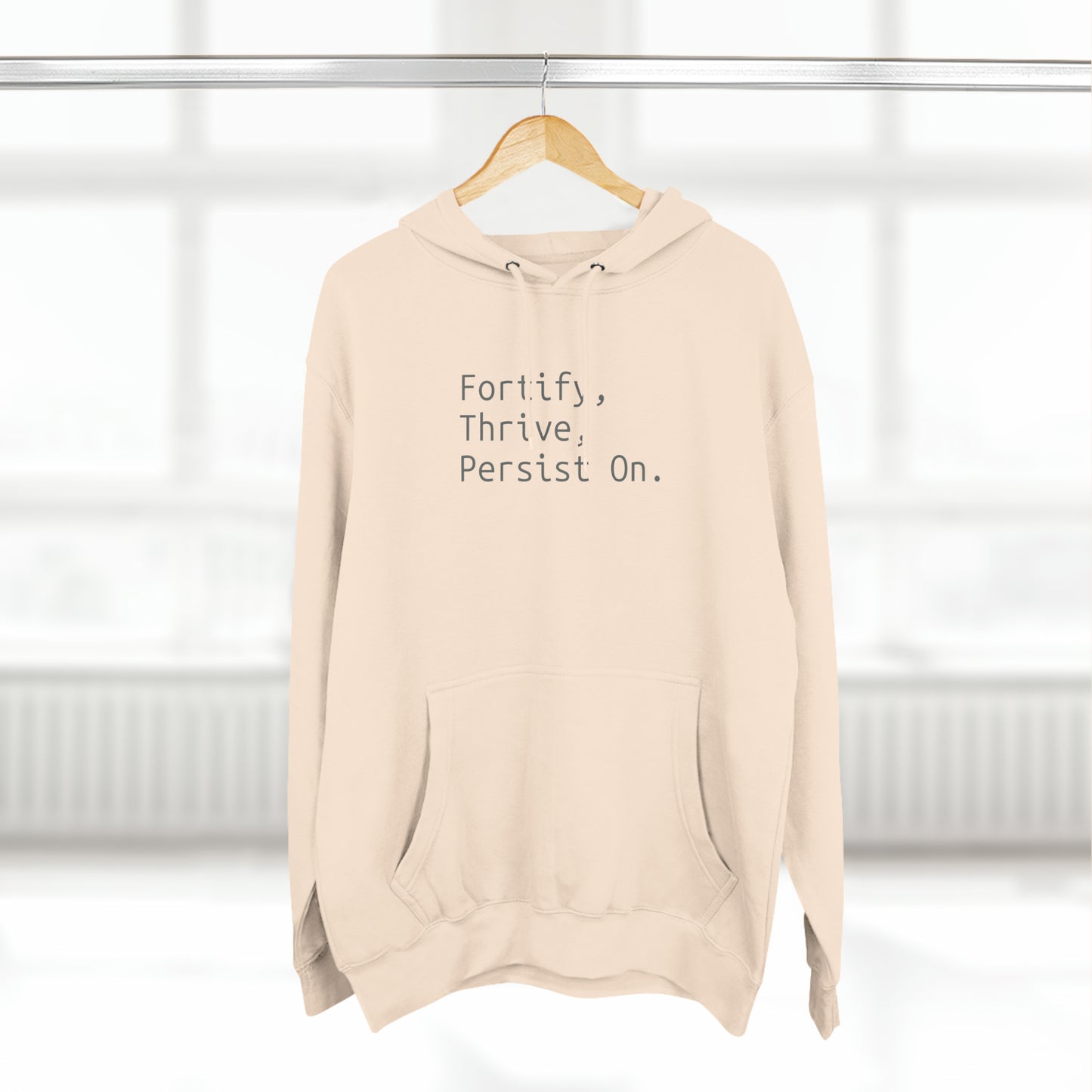 Fortify, Thrive, Persist On - Three-Panel Fleece Hoodie