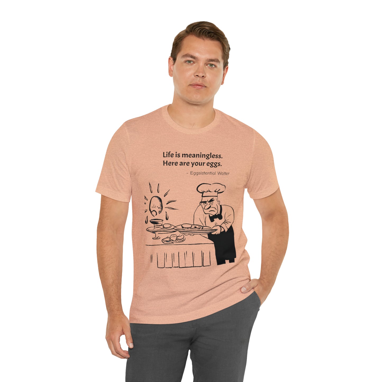 Existential Waiter, Here's Your Eggs - Unisex Jersey Short Sleeve Tee