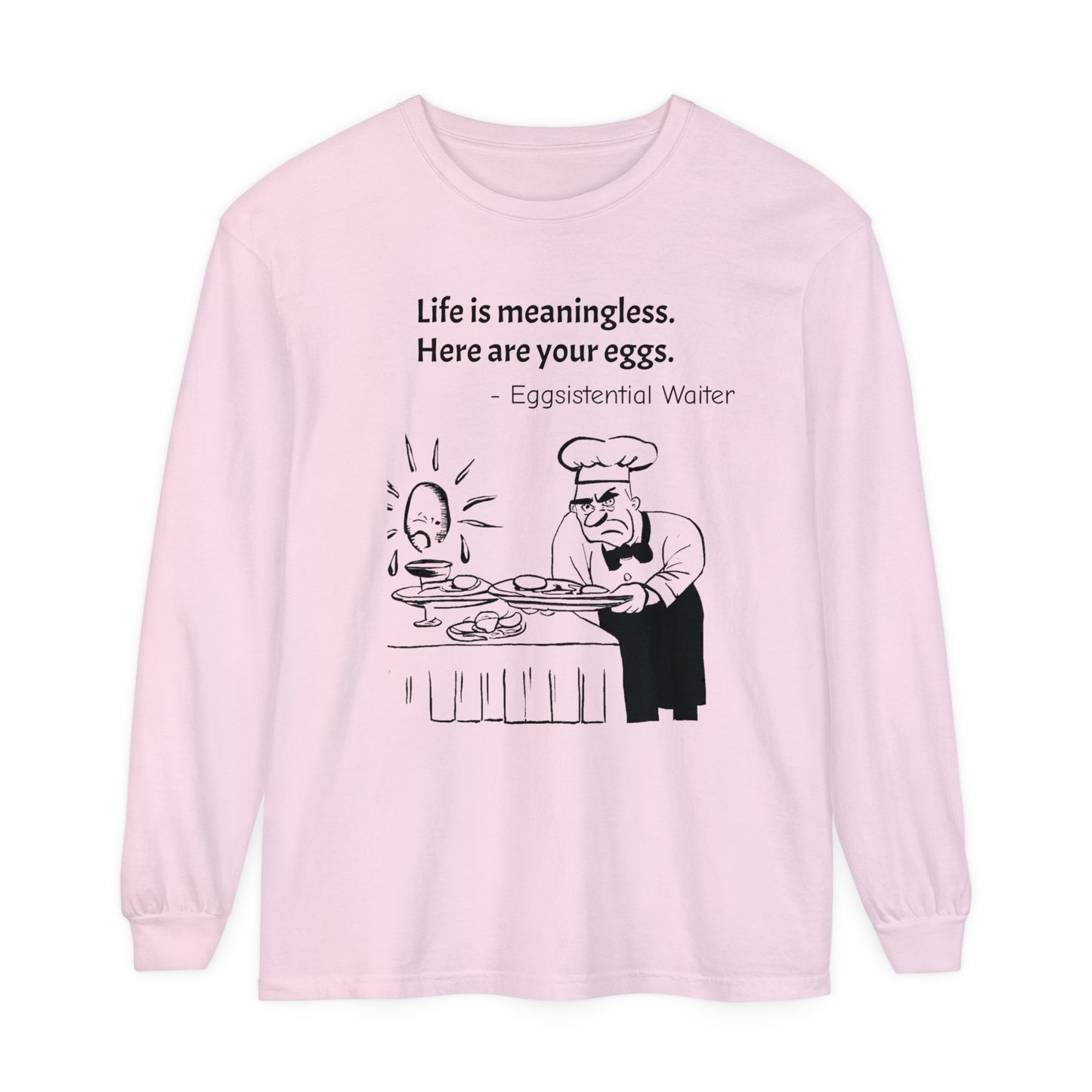 Existential Waiter, Here's Your Eggs - Unisex Garment-dyed Long Sleeve T-Shirt