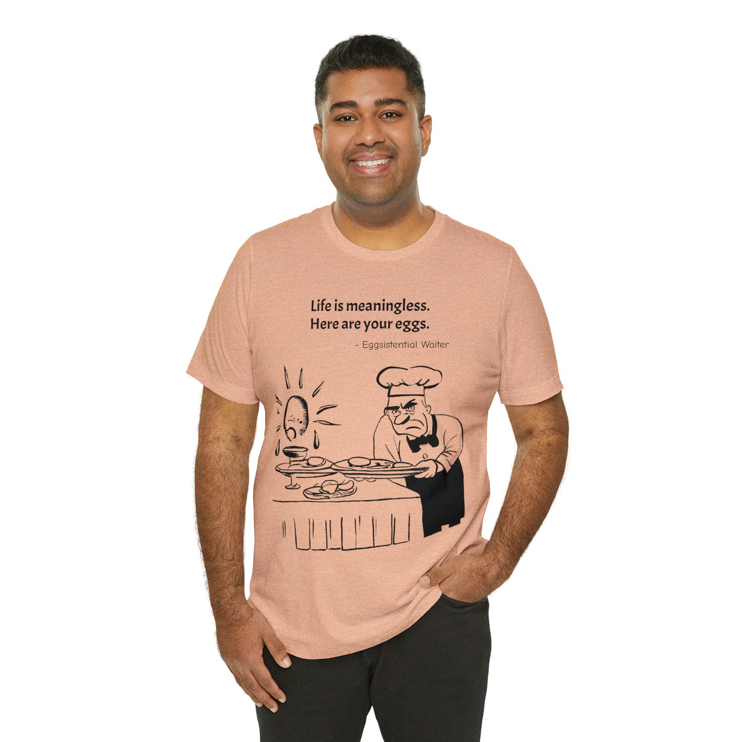 Existential Waiter, Here's Your Eggs - Unisex Jersey Short Sleeve Tee