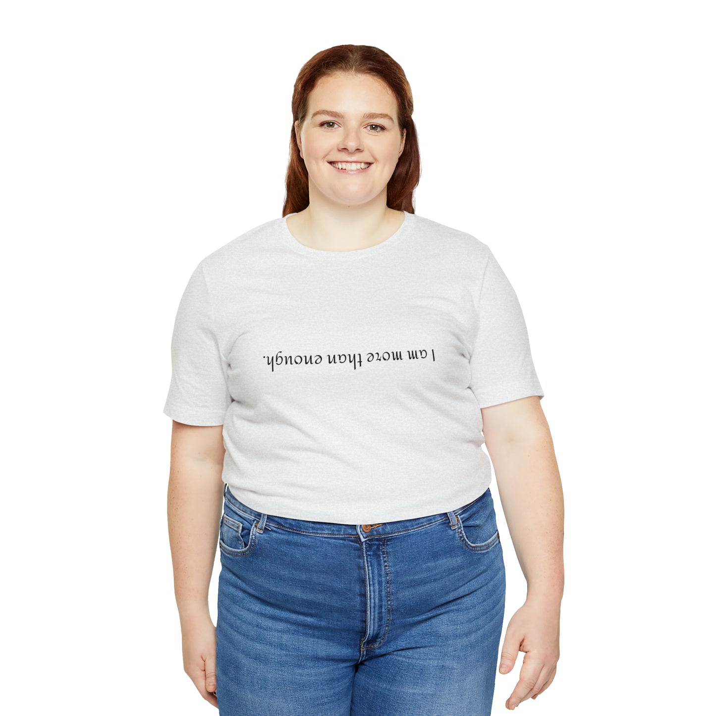 I am more than enough - Unisex Jersey Short Sleeve Tee