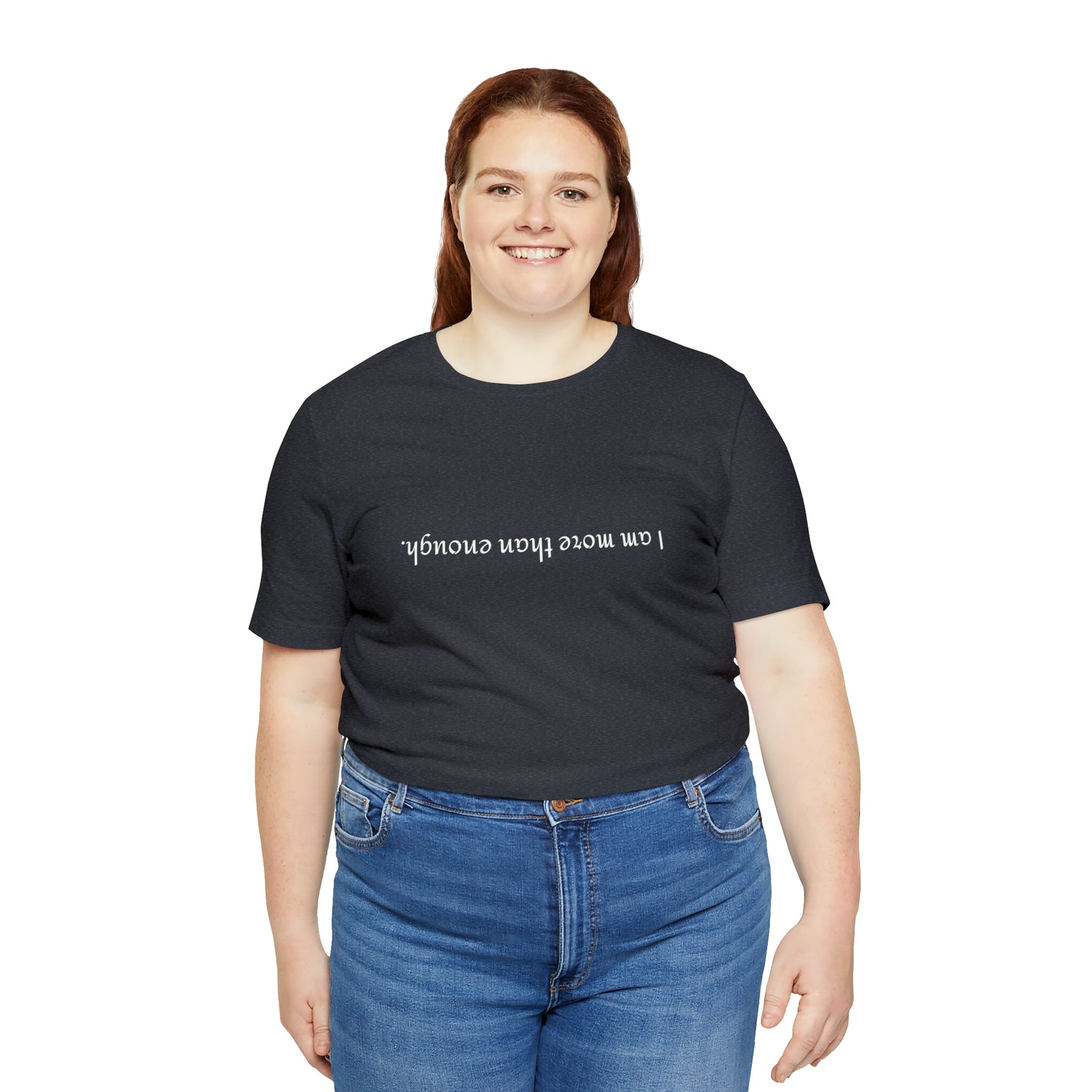 I am more than enough - Unisex Jersey Short Sleeve Tee