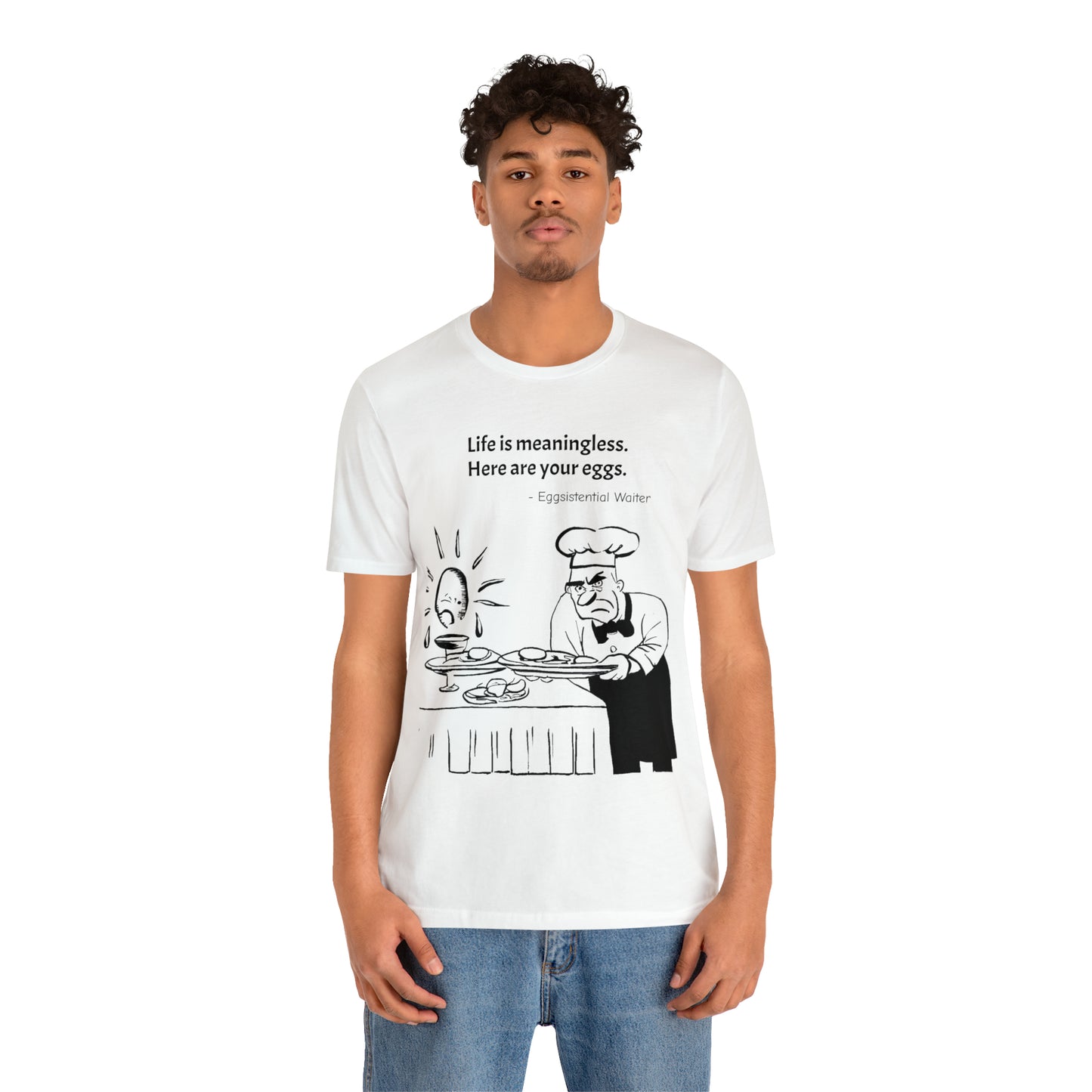 Existential Waiter, Here's Your Eggs - Unisex Jersey Short Sleeve Tee