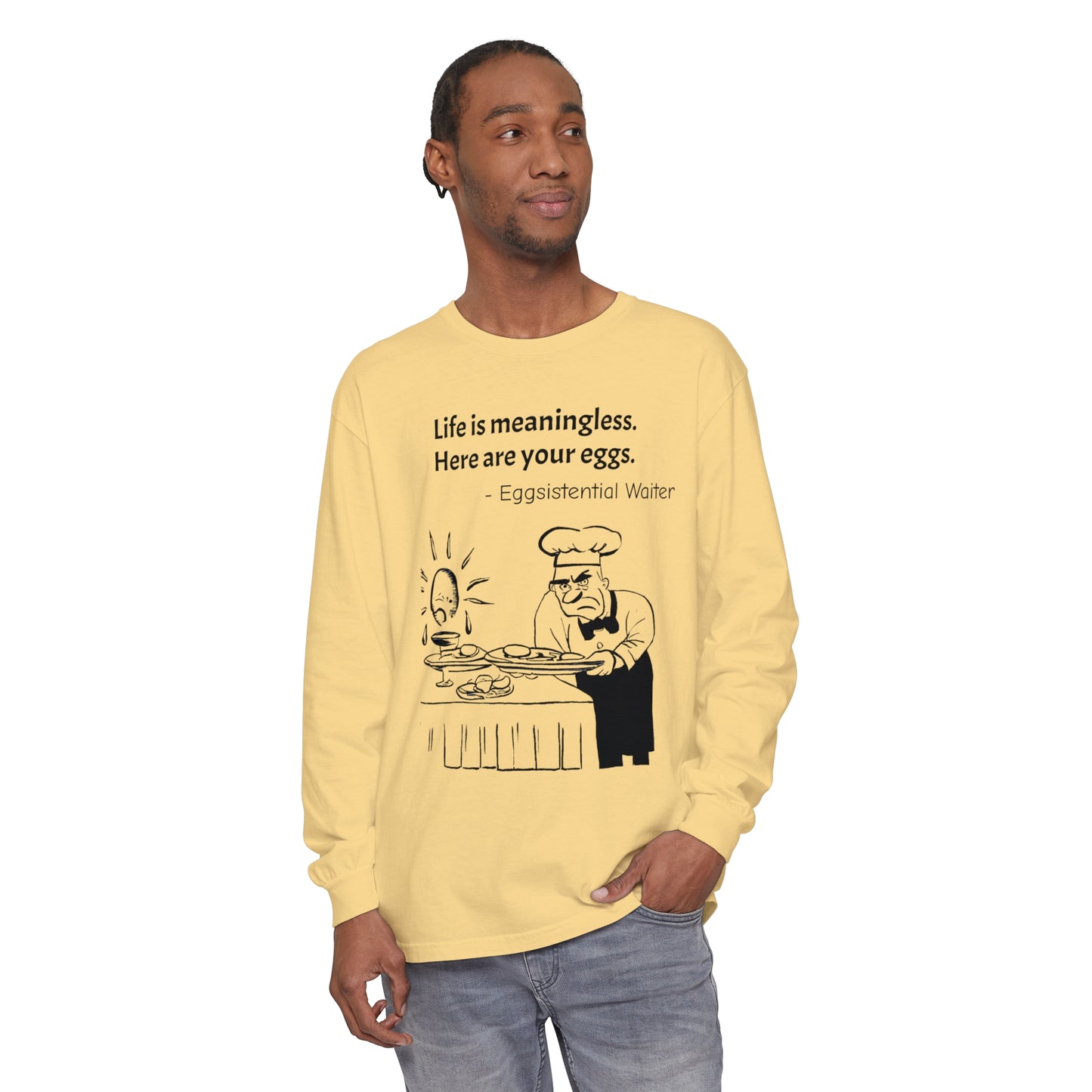 Existential Waiter, Here's Your Eggs - Unisex Garment-dyed Long Sleeve T-Shirt