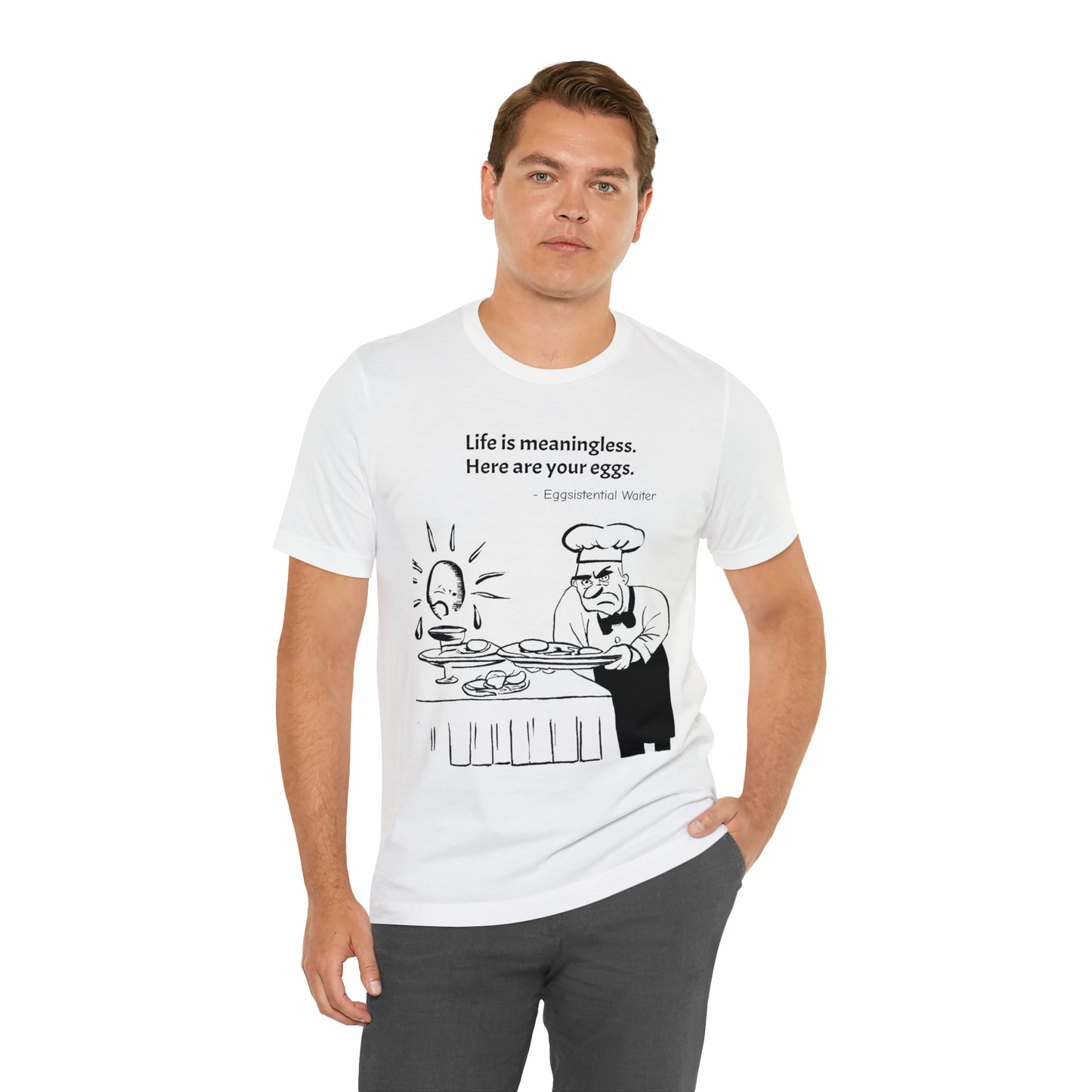 Existential Waiter, Here's Your Eggs - Unisex Jersey Short Sleeve Tee