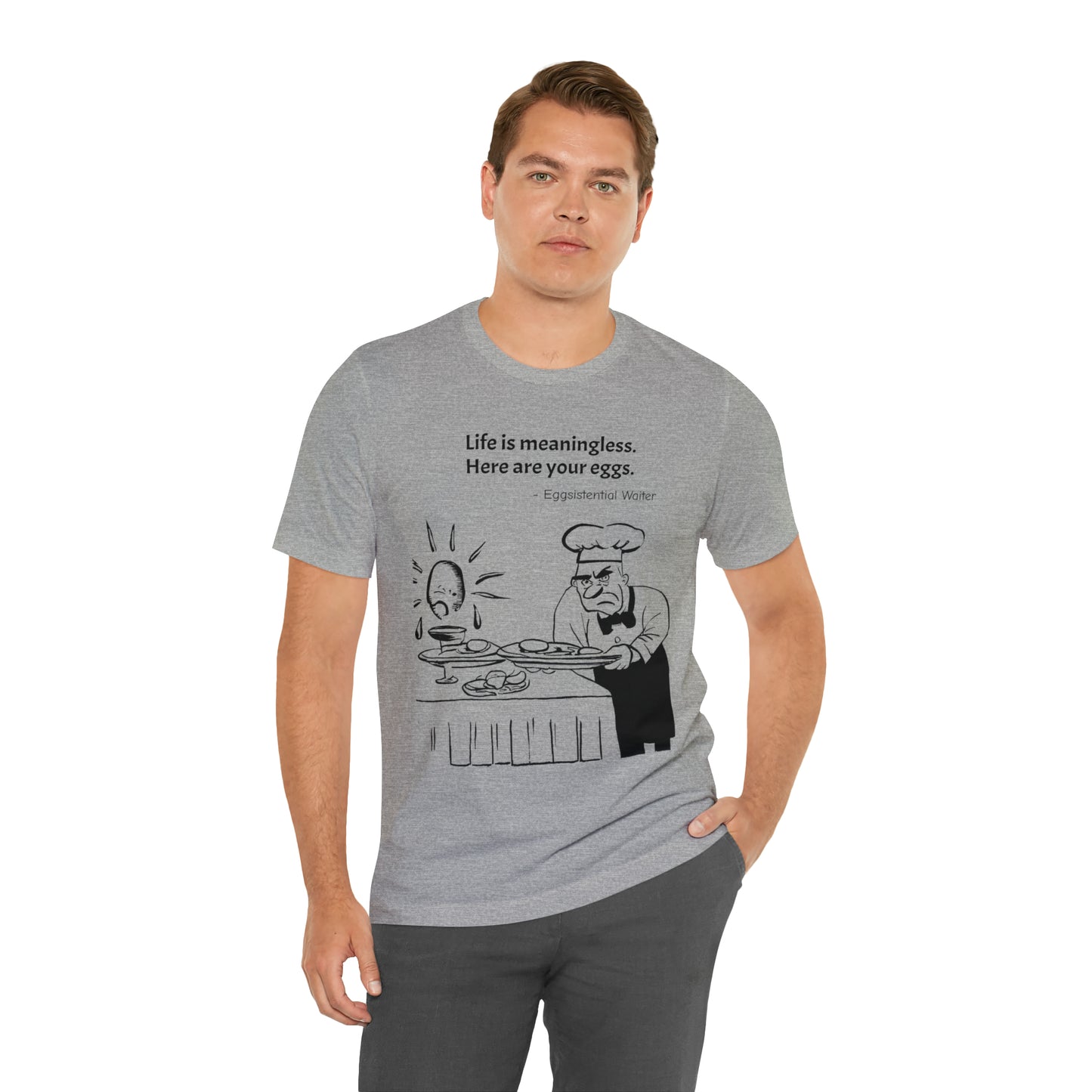 Existential Waiter, Here's Your Eggs - Unisex Jersey Short Sleeve Tee