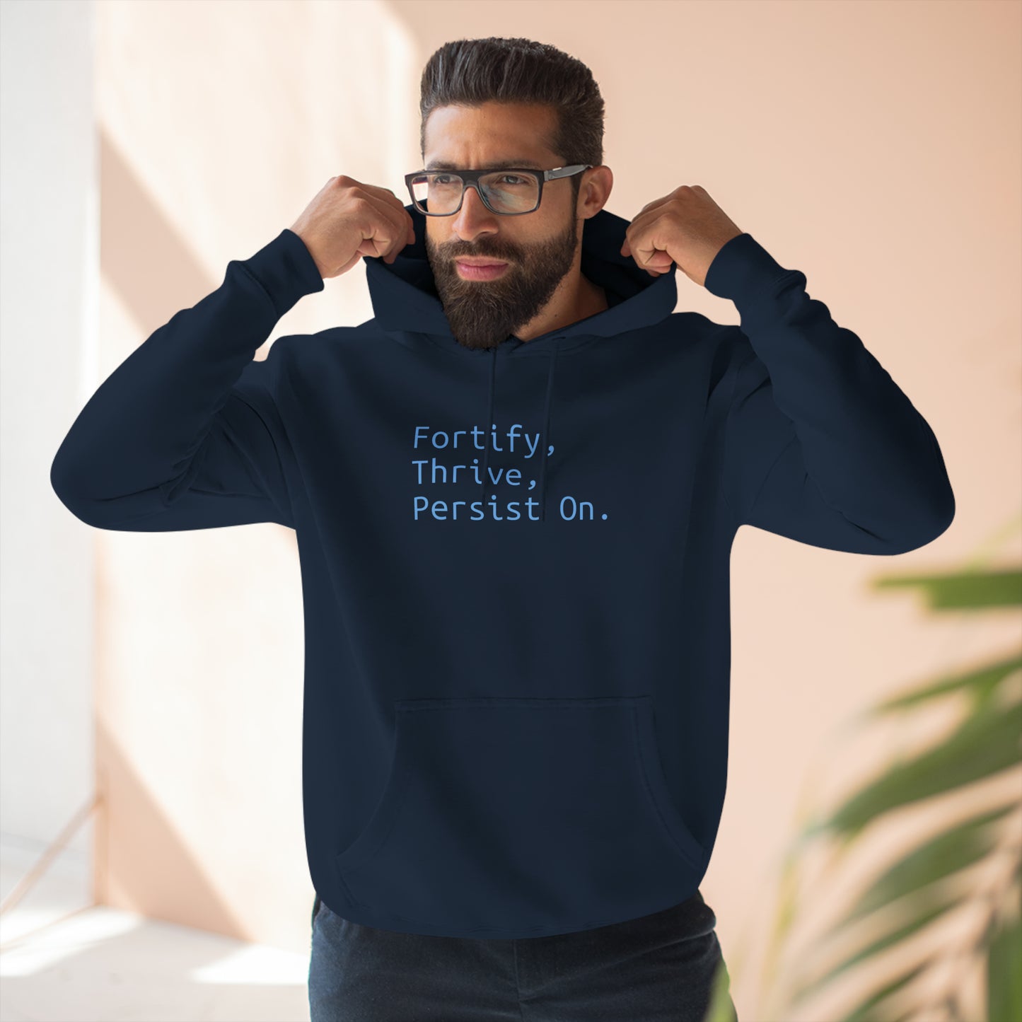 Fortify, Thrive, Persist On - Three-Panel Fleece Hoodie