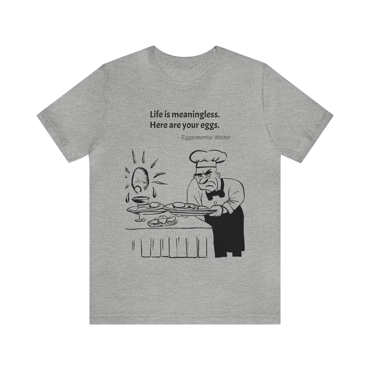 Existential Waiter, Here's Your Eggs - Unisex Jersey Short Sleeve Tee