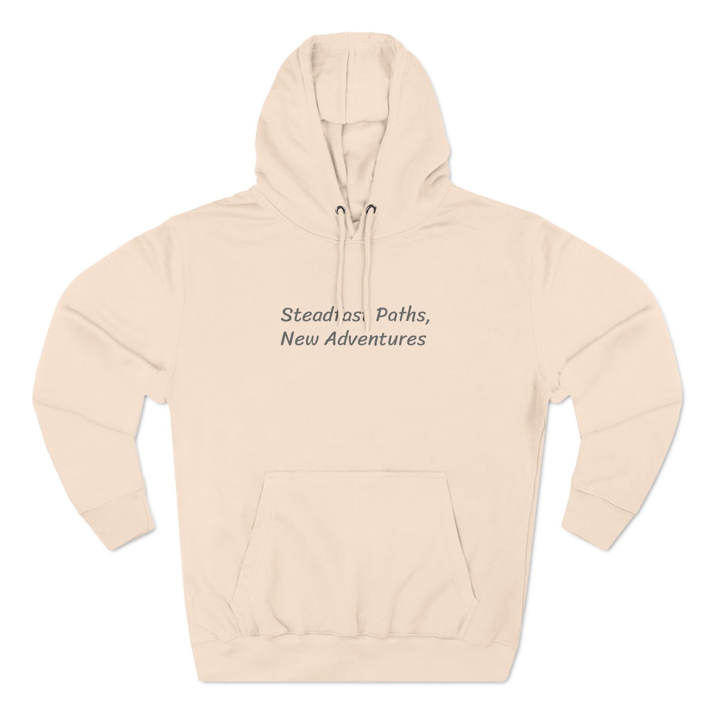 Steadfast Paths, New Adventures - Three-Panel Fleece Hoodie