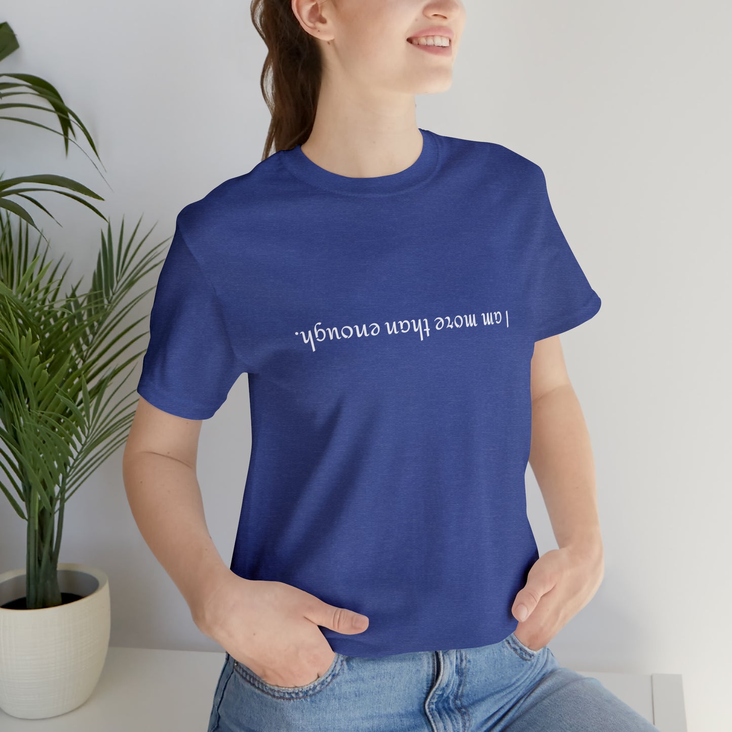 I am more than enough - Unisex Jersey Short Sleeve Tee