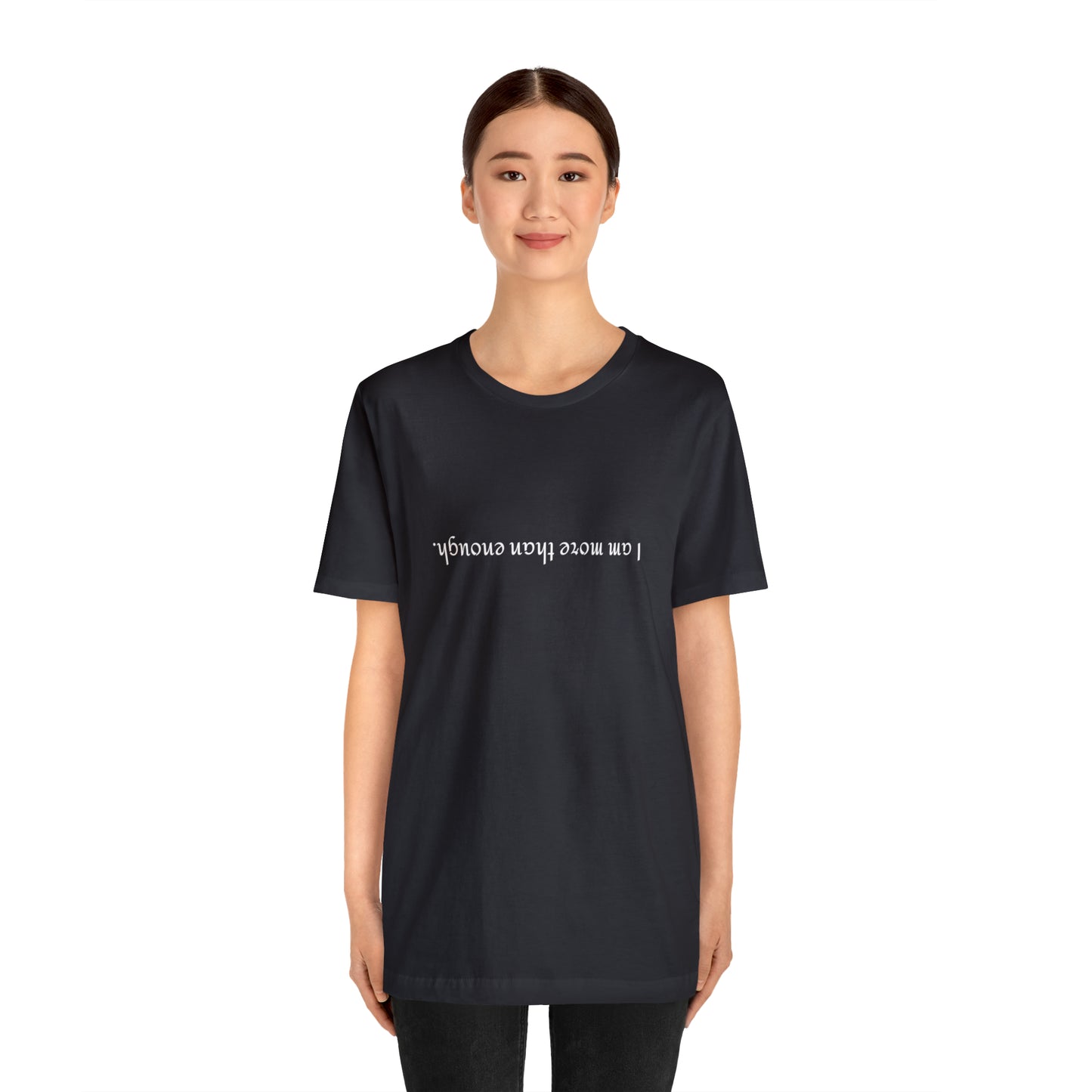 I am more than enough - Unisex Jersey Short Sleeve Tee