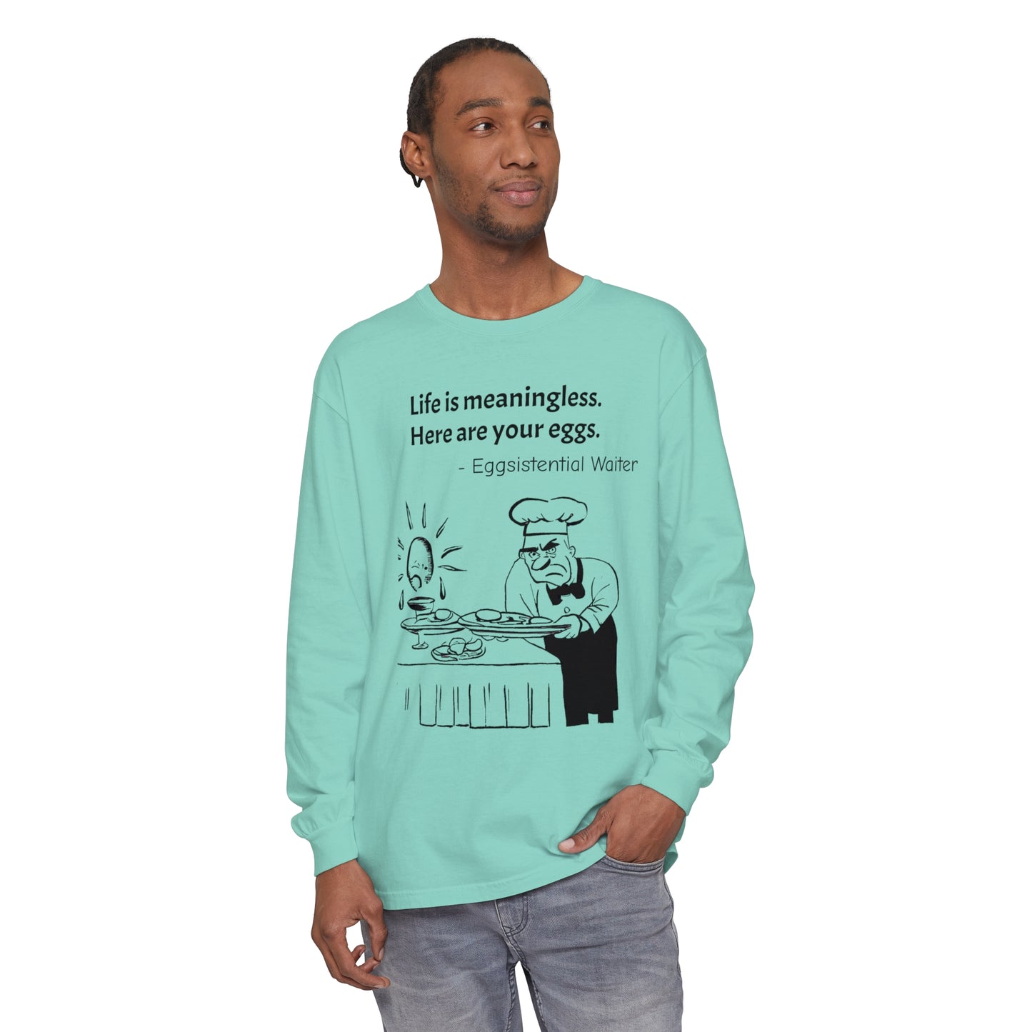 Existential Waiter, Here's Your Eggs - Unisex Garment-dyed Long Sleeve T-Shirt