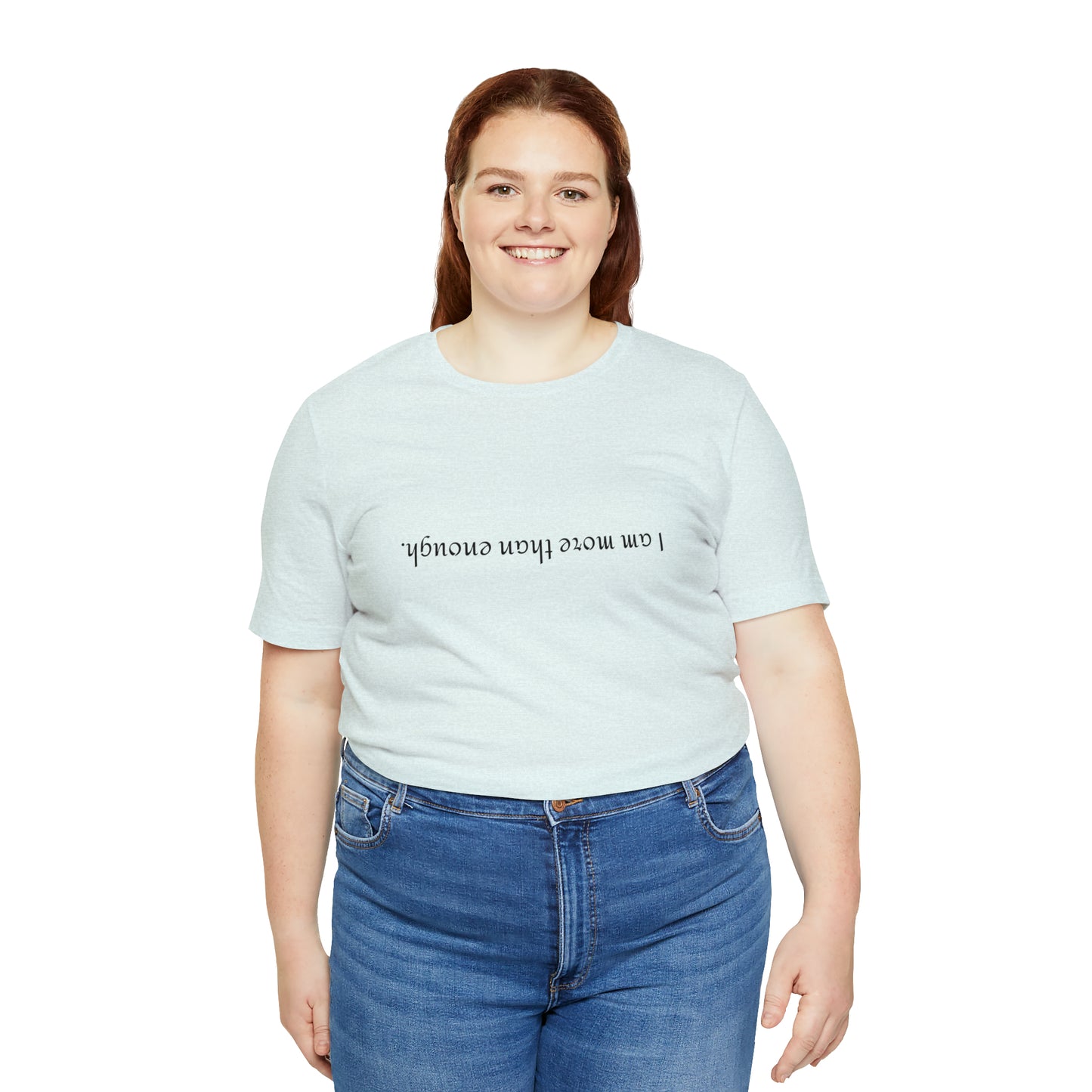 I am more than enough - Unisex Jersey Short Sleeve Tee