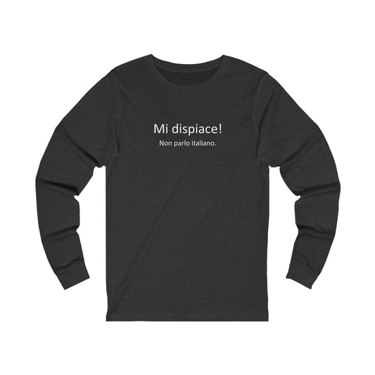 Funny "I don't speak Italian" - Unisex Jersey Long Sleeve Tee