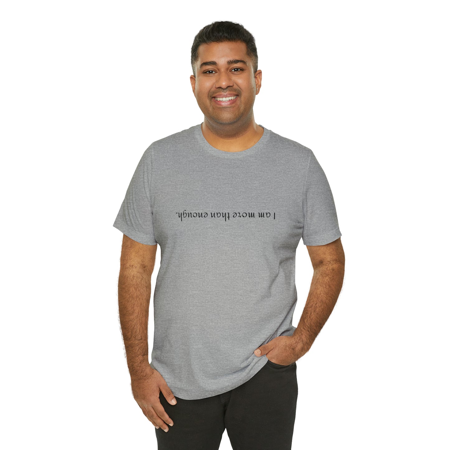 I am more than enough - Unisex Jersey Short Sleeve Tee