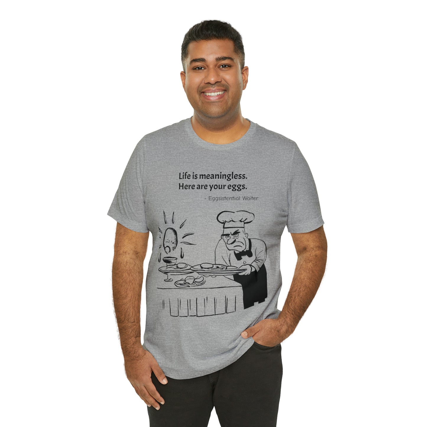 Existential Waiter, Here's Your Eggs - Unisex Jersey Short Sleeve Tee