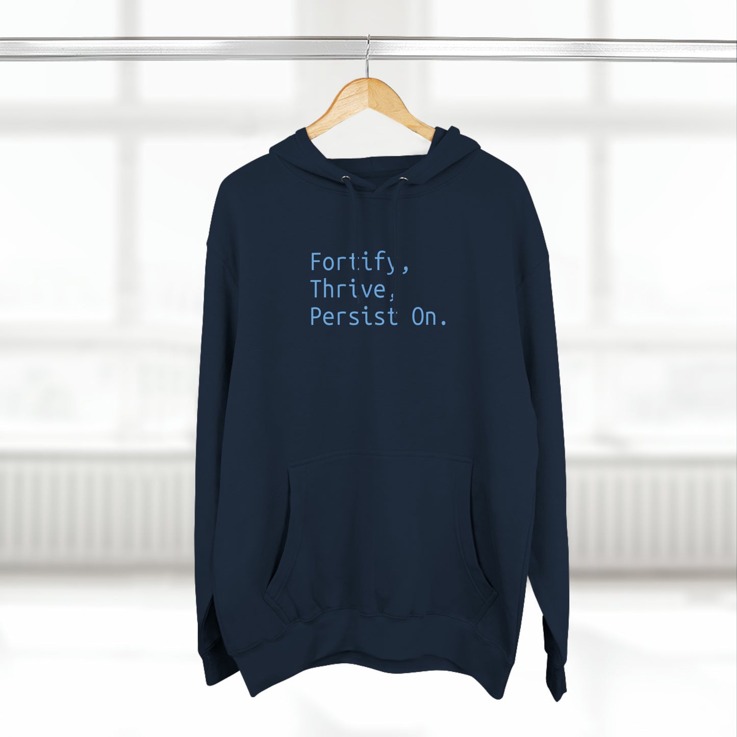 Fortify, Thrive, Persist On - Three-Panel Fleece Hoodie