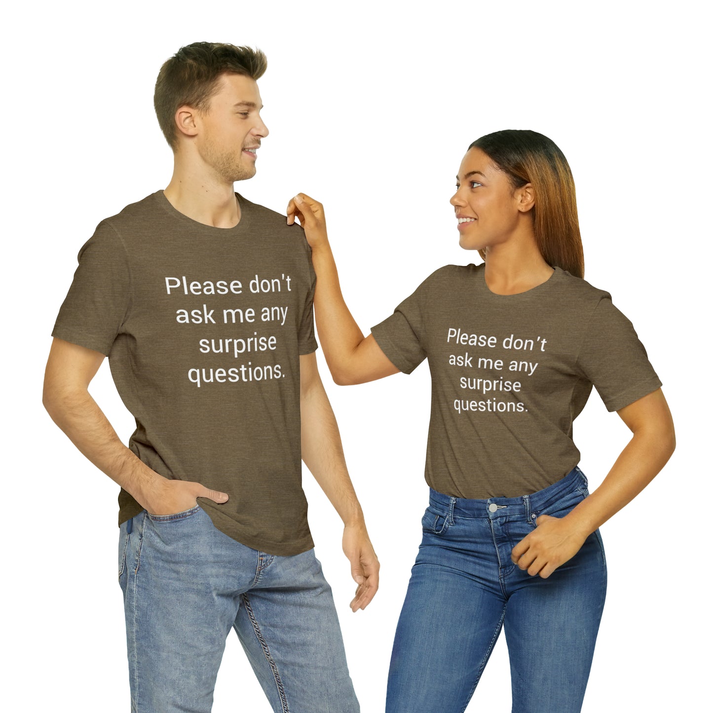 Please don't ask me any surprise questions - Unisex Jersey Short Sleeve Tee