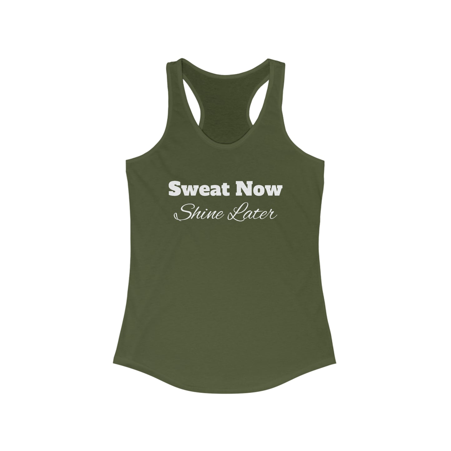 Sweat Now, Shine Later - Women's Ideal Racerback Tank