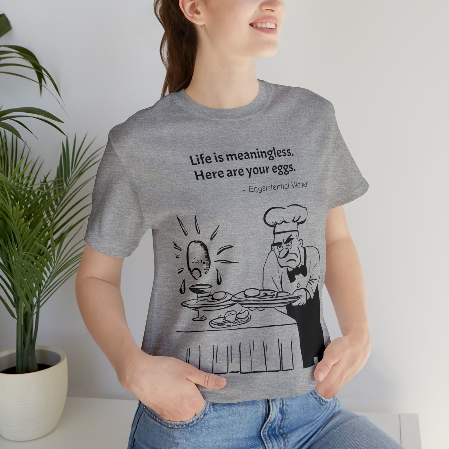 Existential Waiter, Here's Your Eggs - Unisex Jersey Short Sleeve Tee