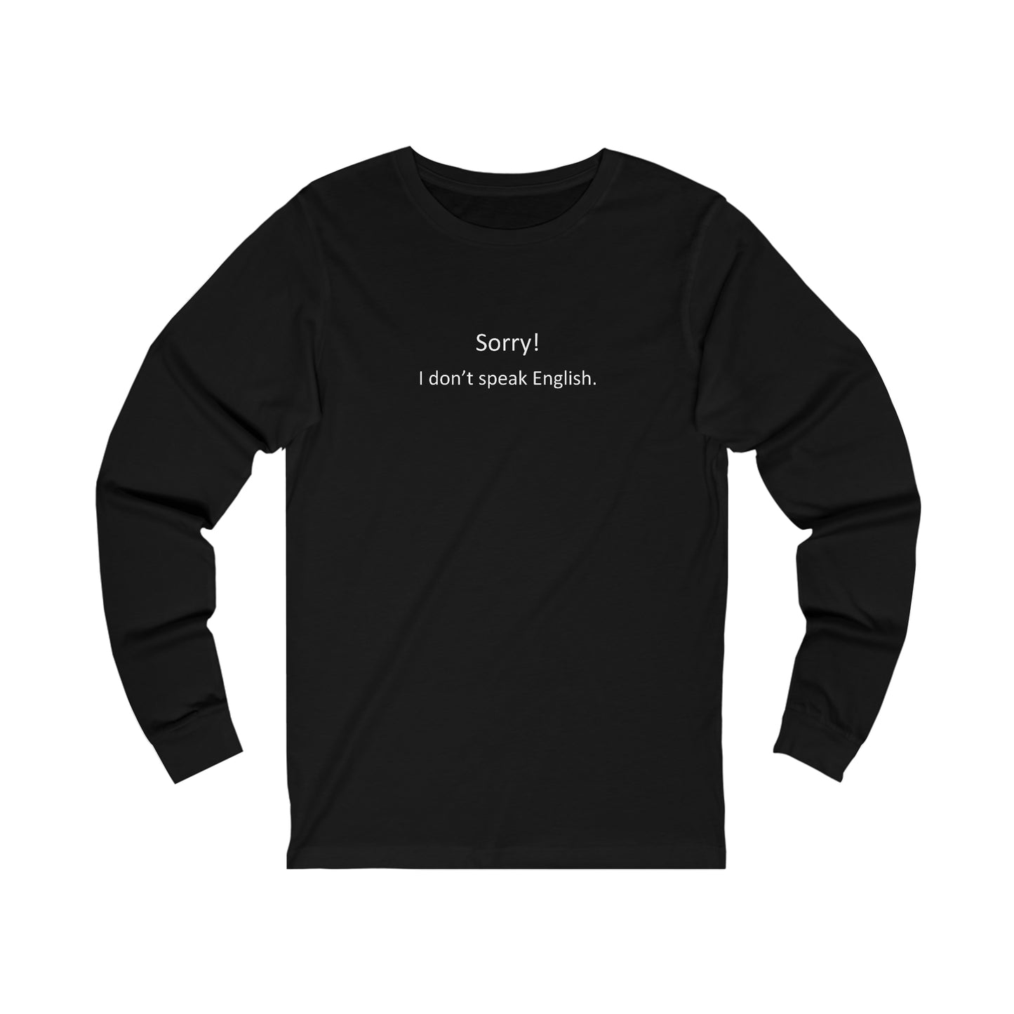 Funny "I don't speak English" - Unisex Jersey Long Sleeve Tee