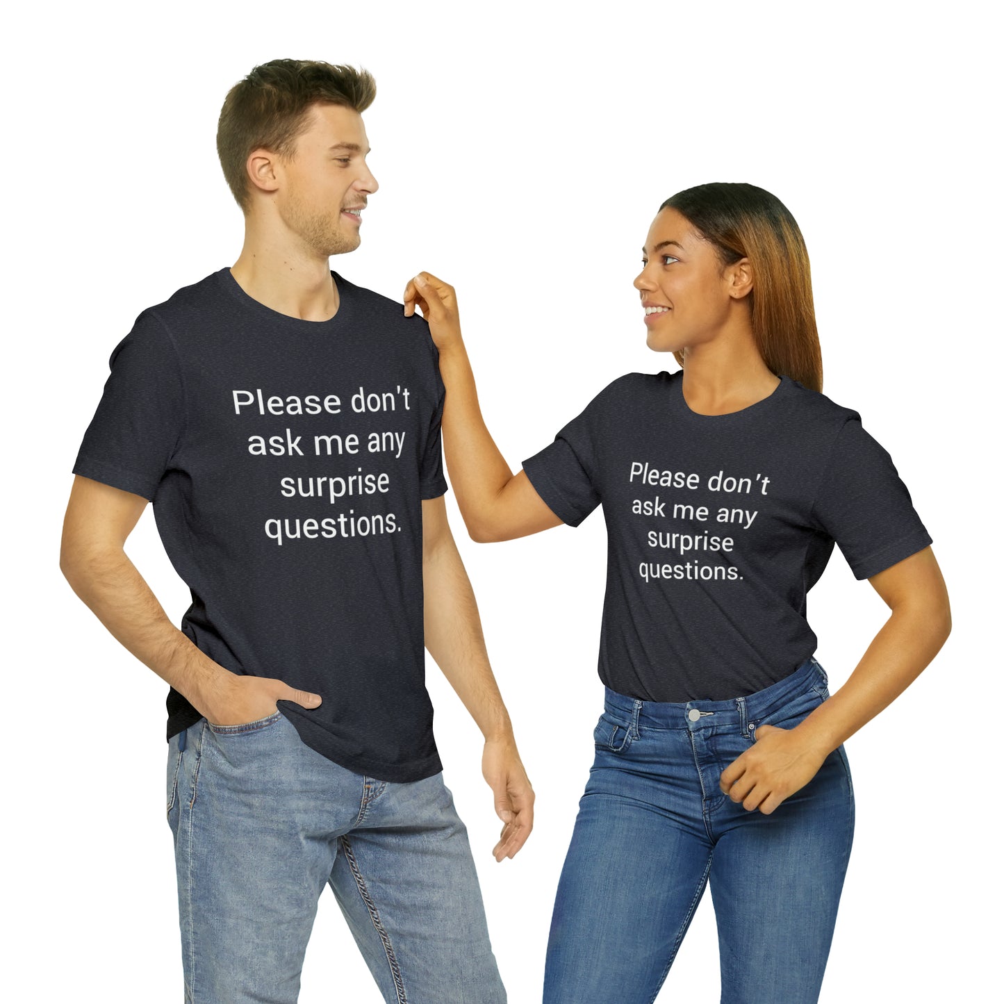 Please don't ask me any surprise questions - Unisex Jersey Short Sleeve Tee