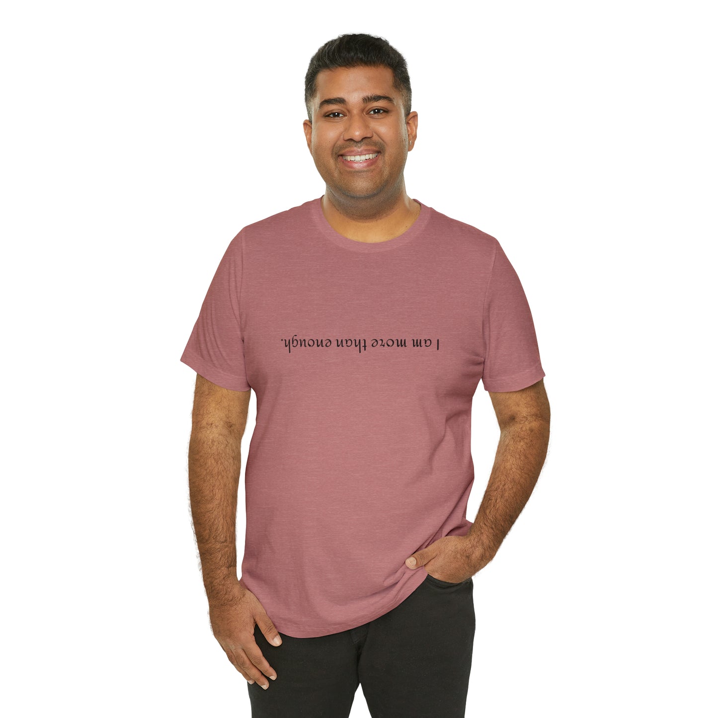 I am more than enough - Unisex Jersey Short Sleeve Tee