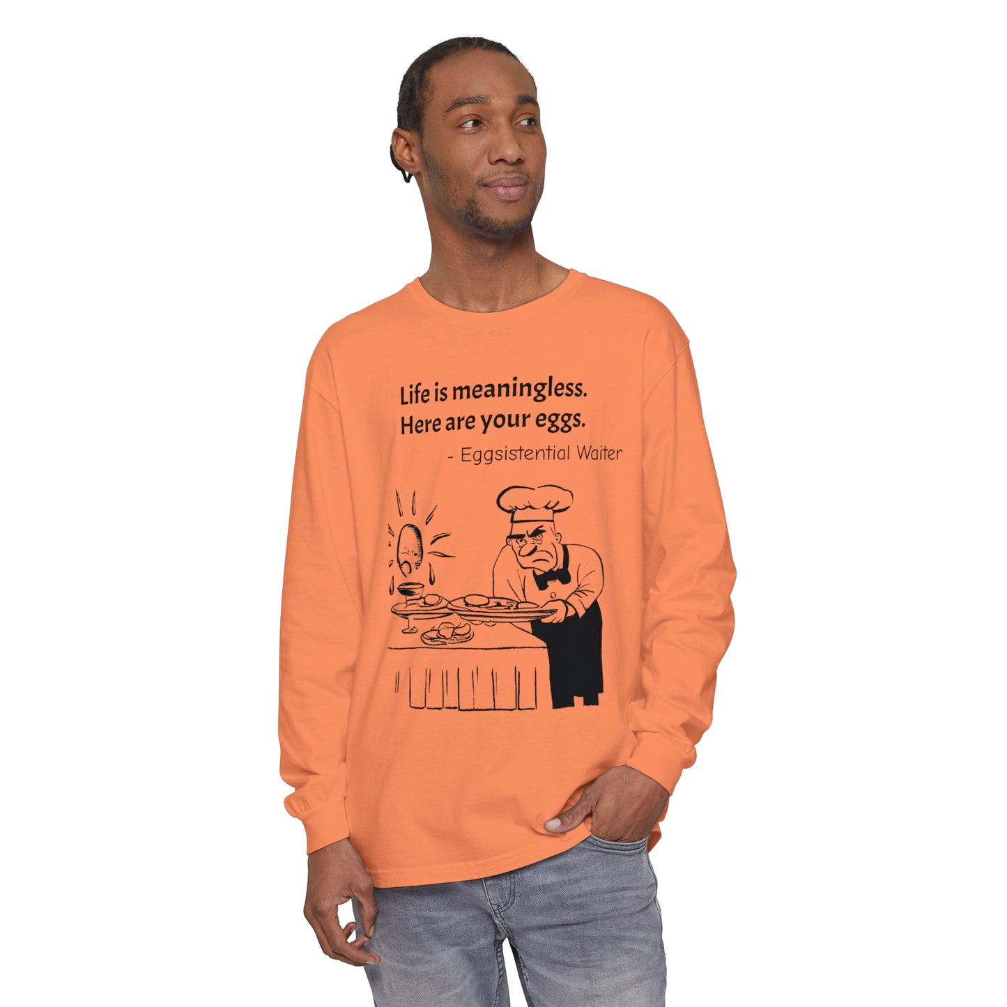 Existential Waiter, Here's Your Eggs - Unisex Garment-dyed Long Sleeve T-Shirt