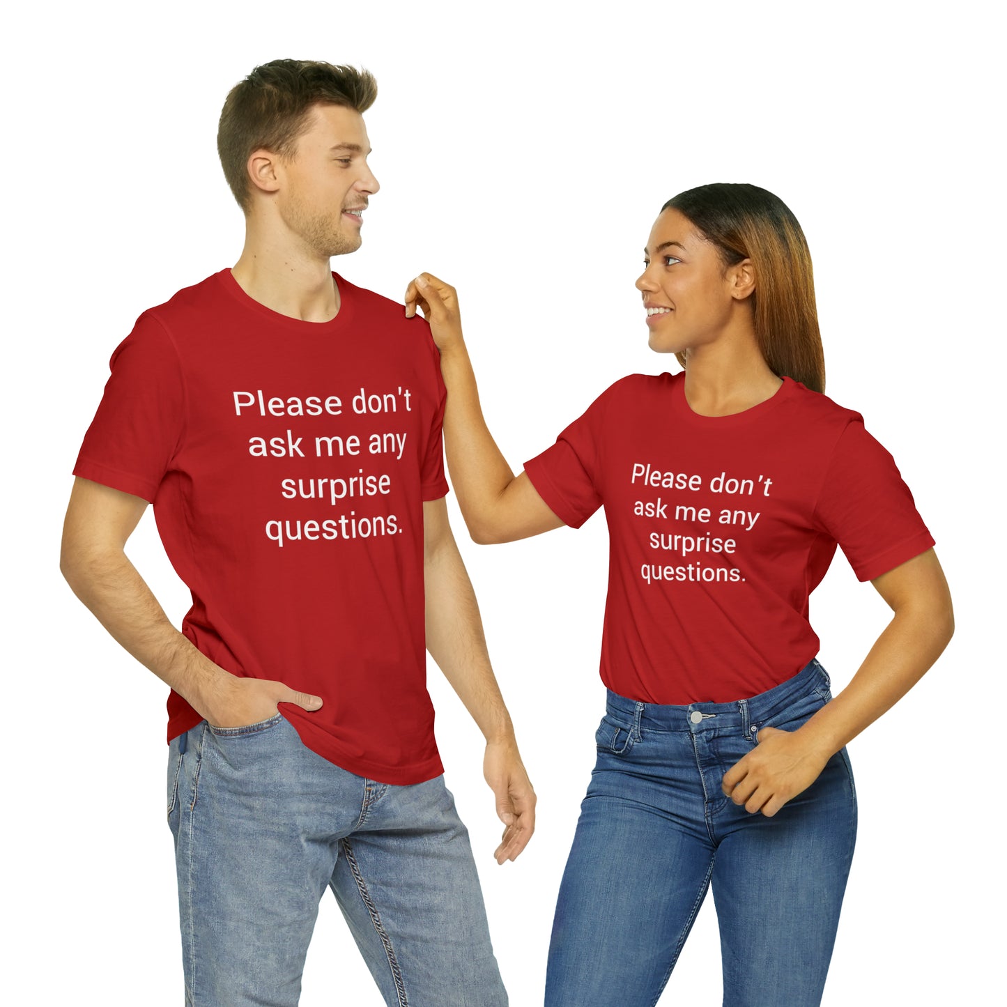 Please don't ask me any surprise questions - Unisex Jersey Short Sleeve Tee