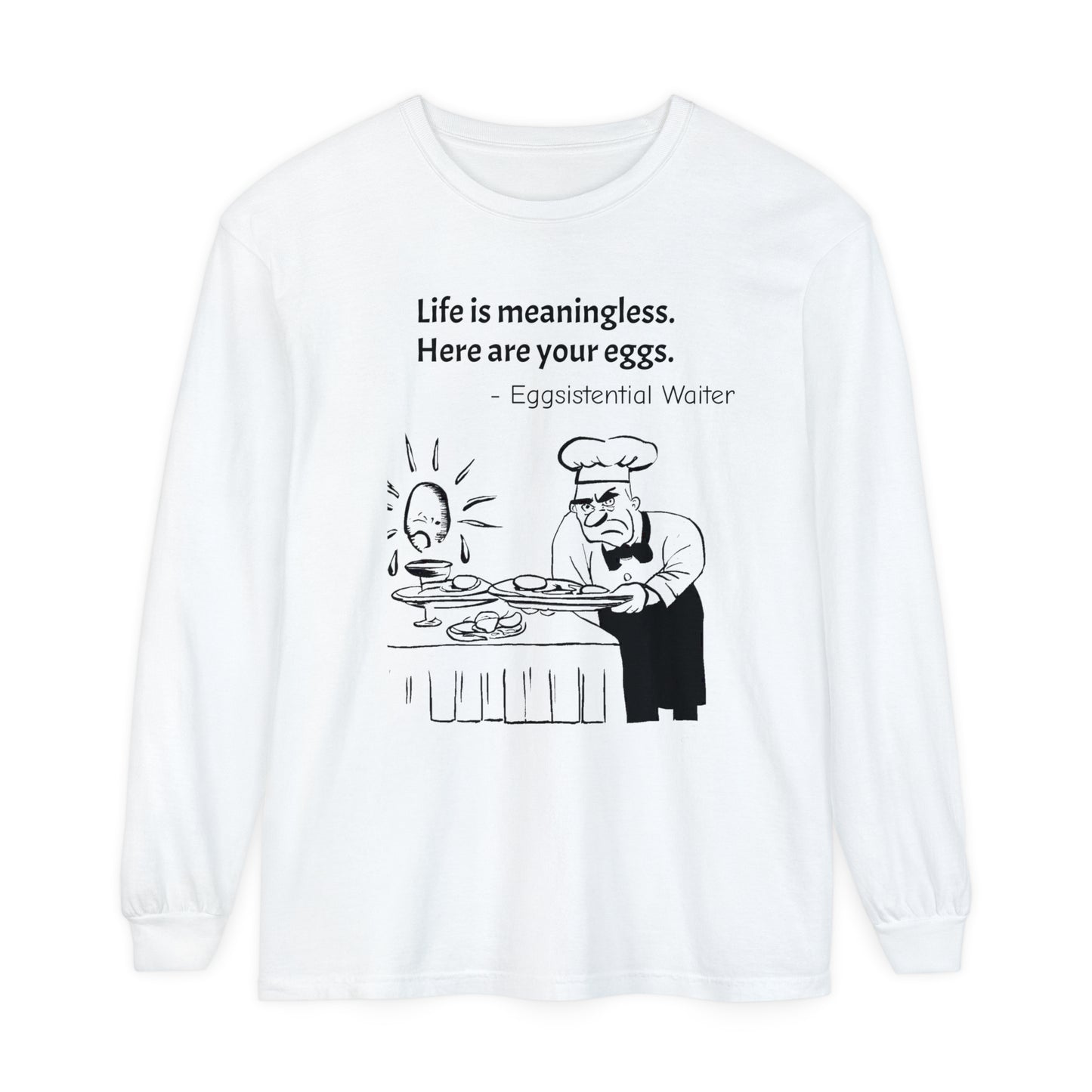 Existential Waiter, Here's Your Eggs - Unisex Garment-dyed Long Sleeve T-Shirt