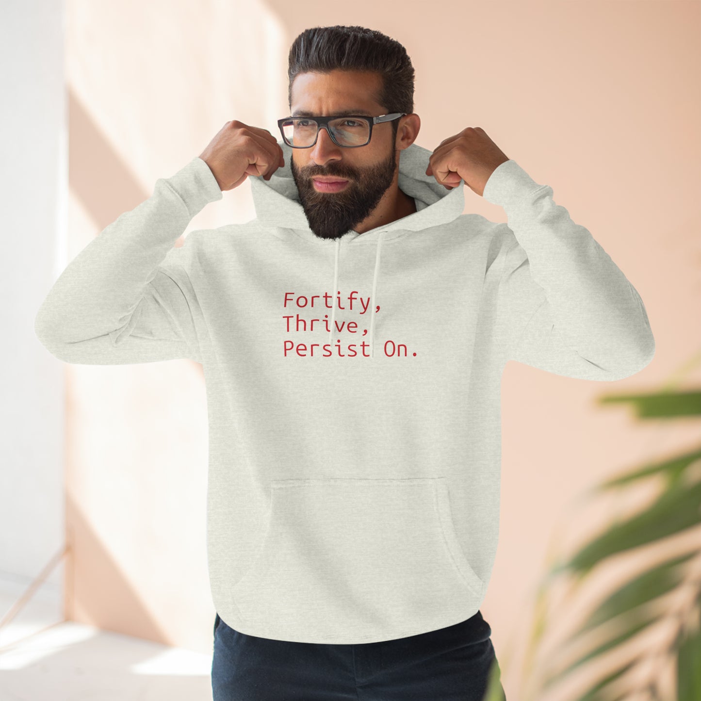 Fortify, Thrive, Persist On - Three-Panel Fleece Hoodie