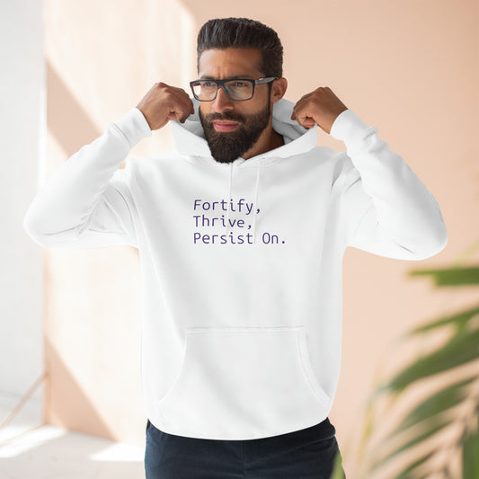 Fortify, Thrive, Persist On - Three-Panel Fleece Hoodie