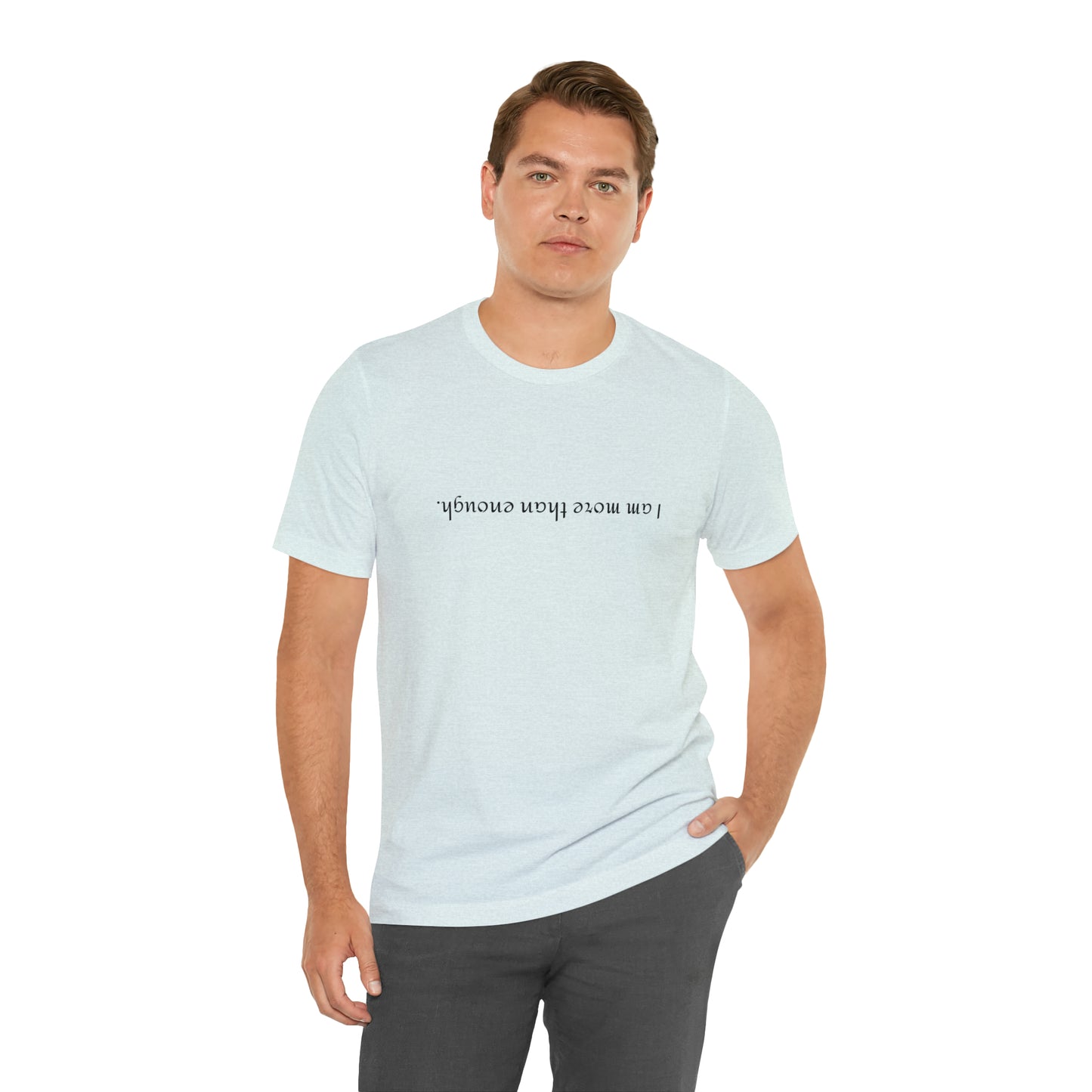 I am more than enough - Unisex Jersey Short Sleeve Tee