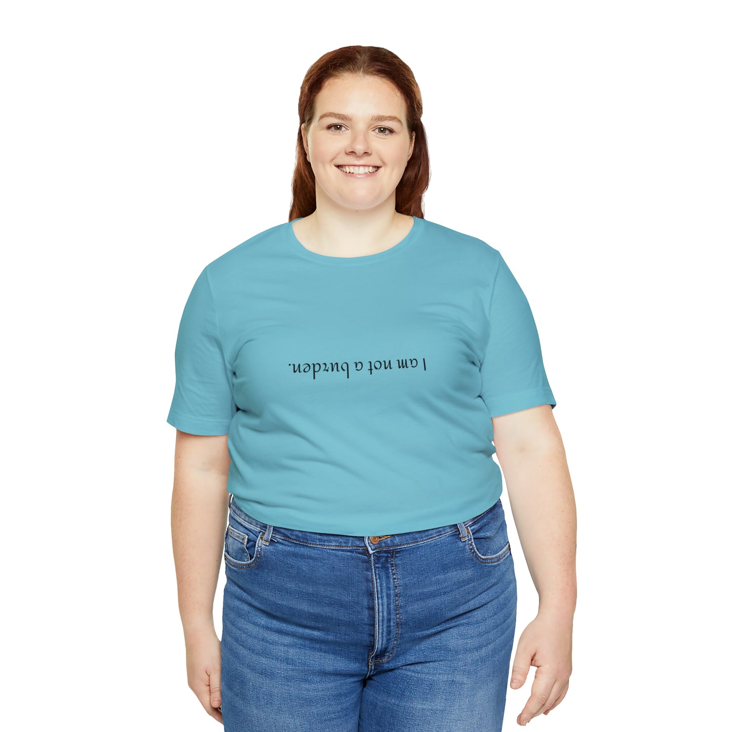 I am not a burden - Unisex Jersey Short Sleeve Tee