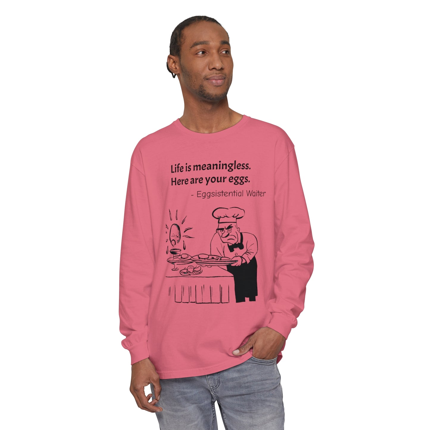 Existential Waiter, Here's Your Eggs - Unisex Garment-dyed Long Sleeve T-Shirt