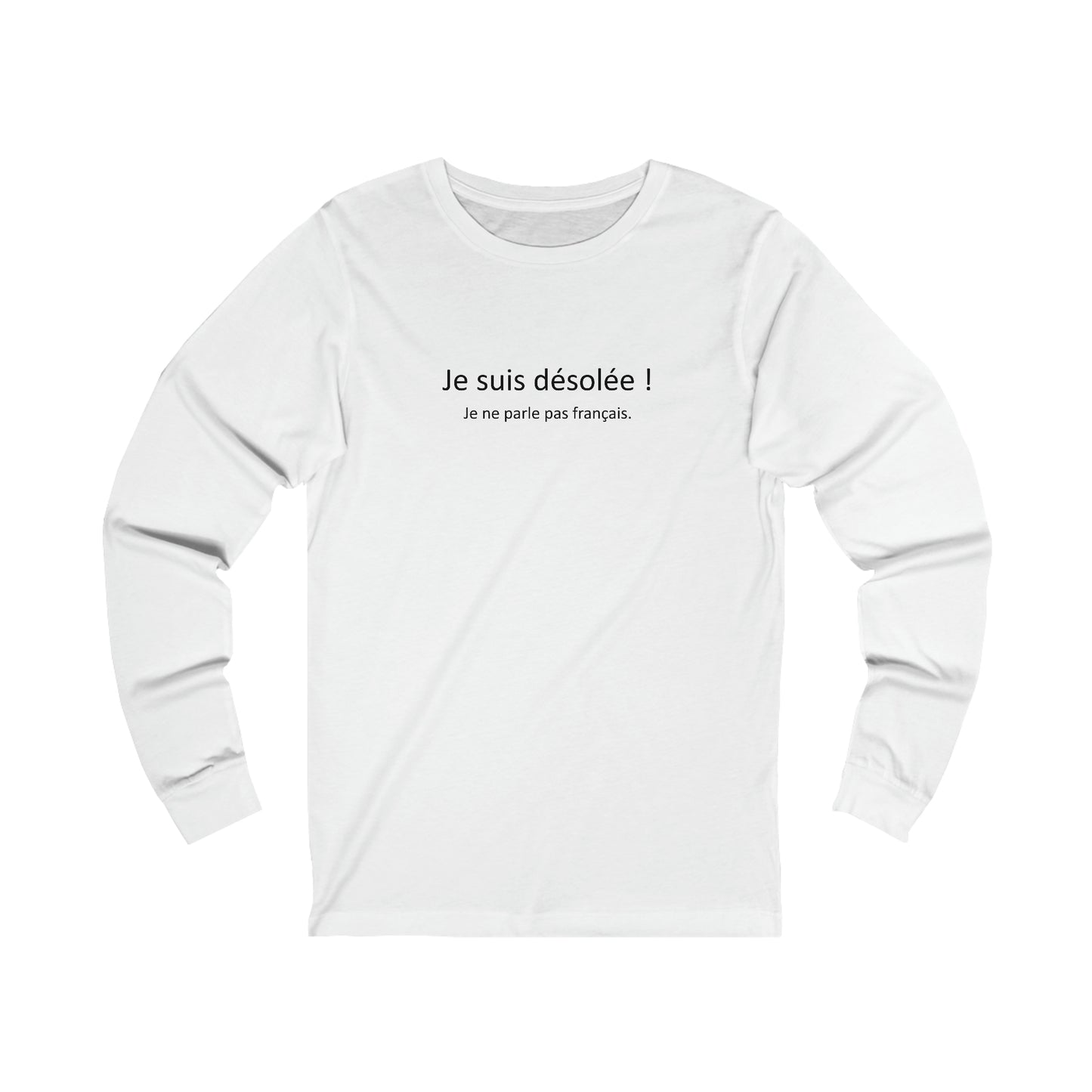 Funny "I don't speak French" - Unisex Jersey Long Sleeve Tee