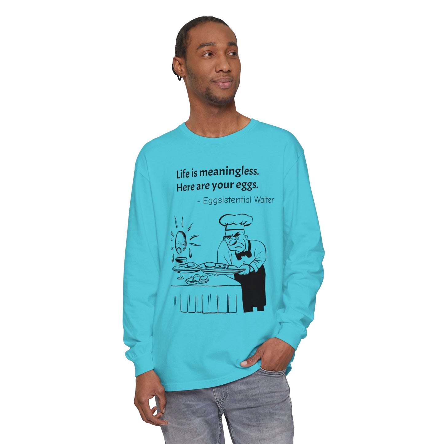 Existential Waiter, Here's Your Eggs - Unisex Garment-dyed Long Sleeve T-Shirt