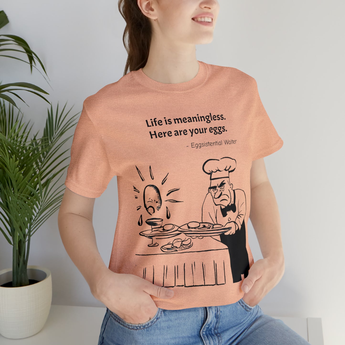 Existential Waiter, Here's Your Eggs - Unisex Jersey Short Sleeve Tee