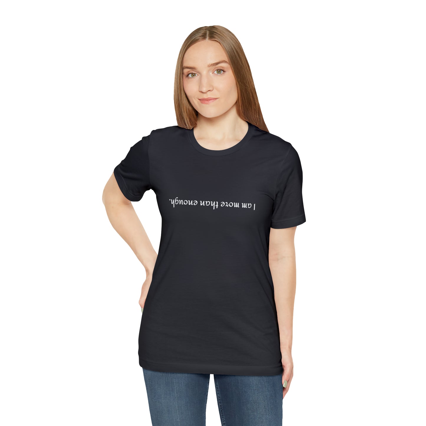 I am more than enough - Unisex Jersey Short Sleeve Tee