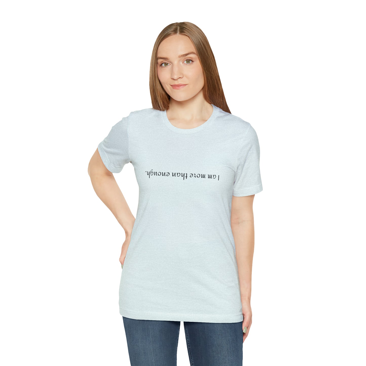 I am more than enough - Unisex Jersey Short Sleeve Tee