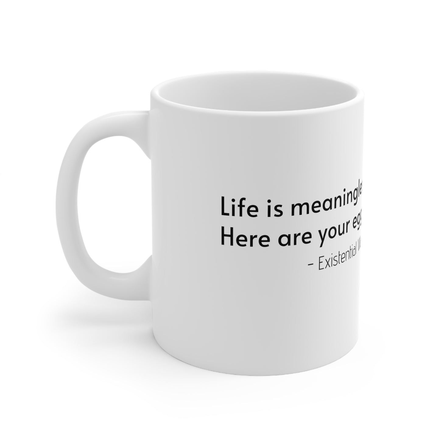 Existential Waiter, Here's Your Eggs - Ceramic Mug 11oz