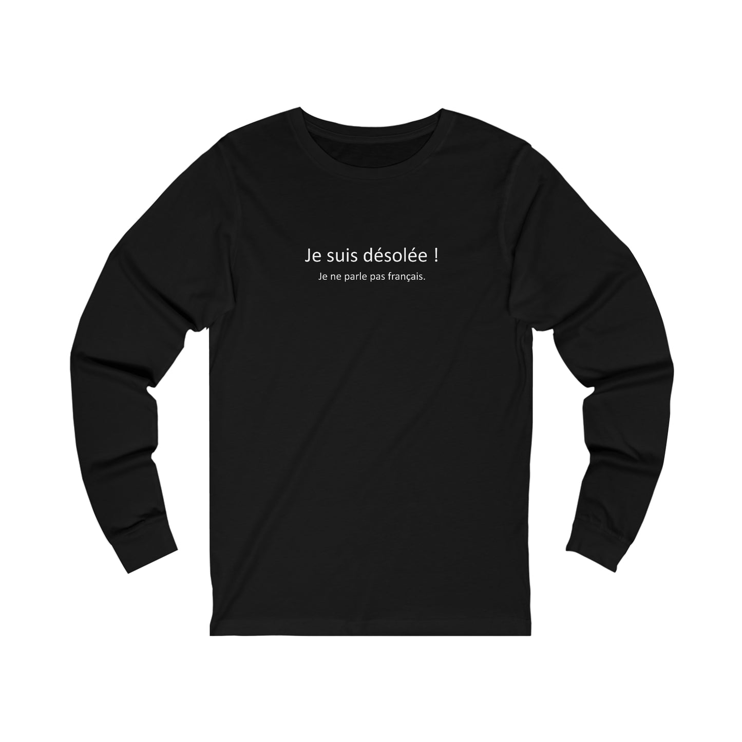 Funny "I don't speak French" - Unisex Jersey Long Sleeve Tee