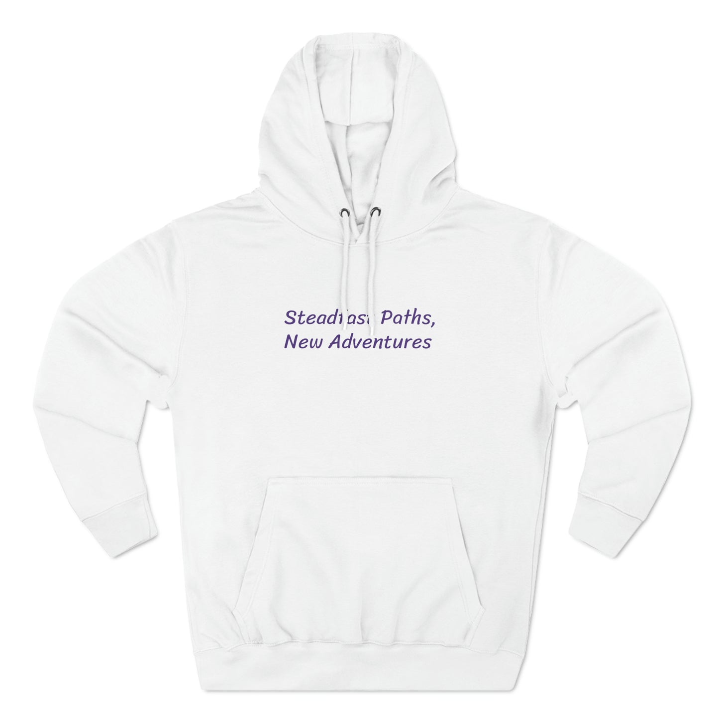 Steadfast Paths, New Adventures - Three-Panel Fleece Hoodie