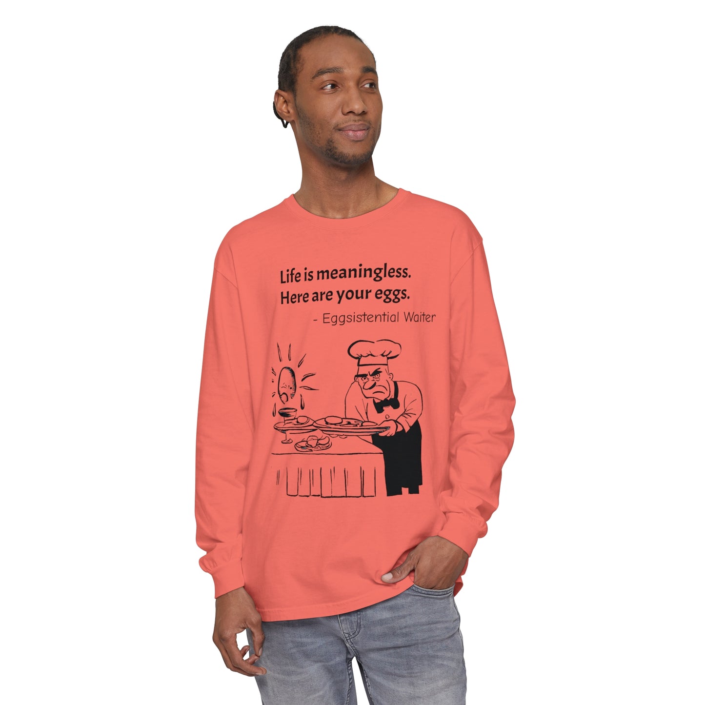 Existential Waiter, Here's Your Eggs - Unisex Garment-dyed Long Sleeve T-Shirt